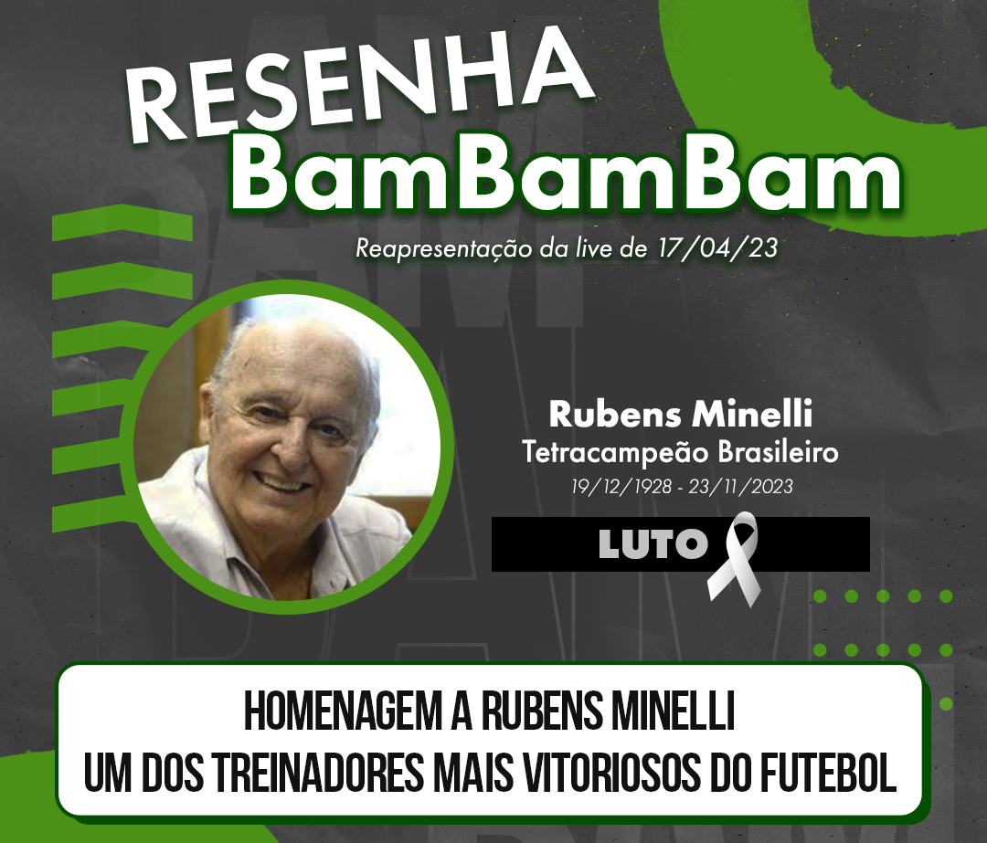 #125 Resenha Bambambam Especial – Homenagem a Rubens Minelli