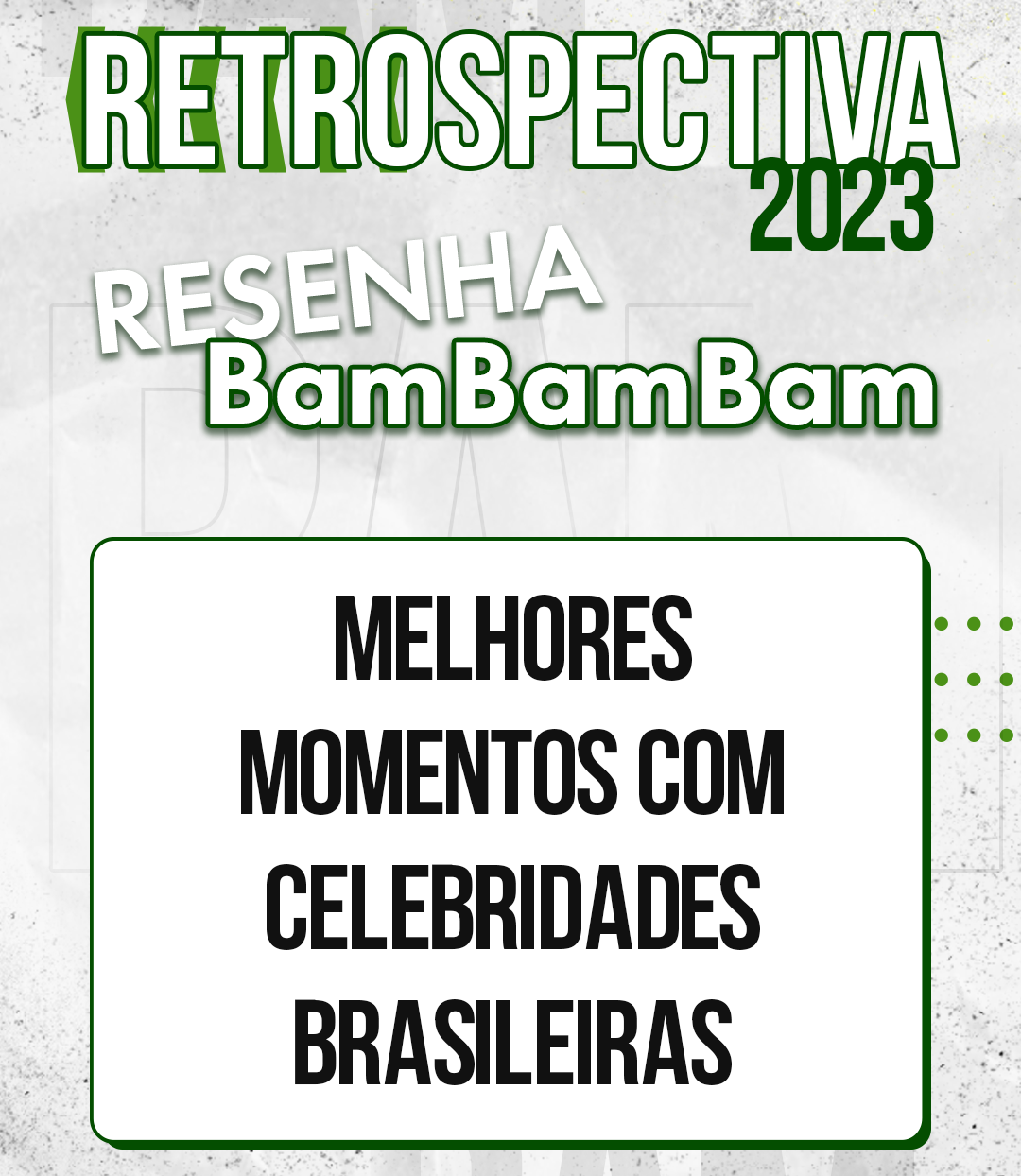 #134 Resenha Bambambam – Retrospectiva Bambambam com celebridades brasileiras